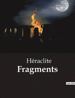 Héraclite - Fragments, Häftad. Tillgänglighet: Lägg i varukorg