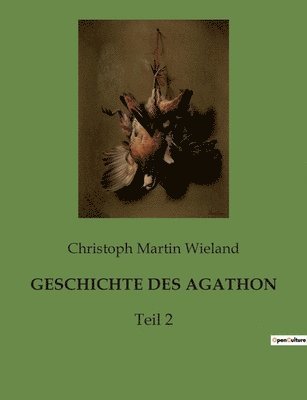 Christoph Martin Wieland - Geschichte Des Agathon, Häftad