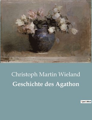 Christoph Martin Wieland - Geschichte des Agathon, Häftad