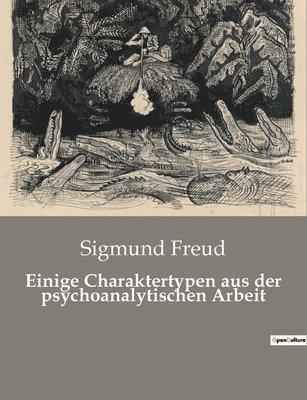 Sigmund Freud - Einige Charaktertypen aus der psychoanalytischen Arbeit, Häftad