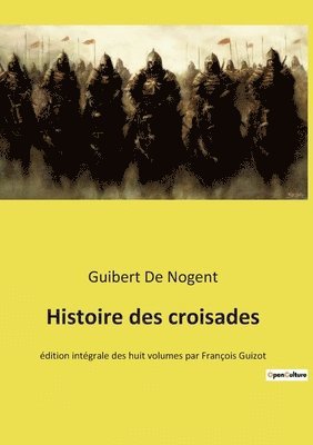 Guibert De Nogent - Histoire des croisades, Häftad. Tillgänglighet: Lägg i varukorg