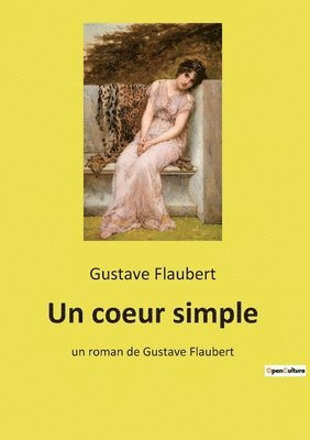 Gustave Flaubert - coeur simple, Häftad