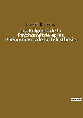 Ernest Bozzano - Les Enigmes de la Psychométrie et les Phénomènes de la Télesthésie, Häftad