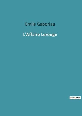 Emile Gaboriau - L'Affaire Lerouge, Häftad