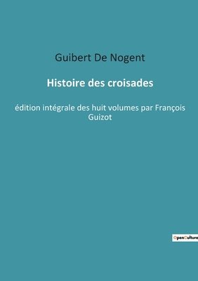 Guibert De Nogent - Histoire des croisades, Häftad. Tillgänglighet: Lägg i varukorg