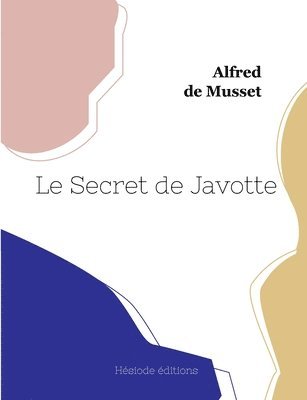 Alfred De Musset - Secret de Javotte, Häftad