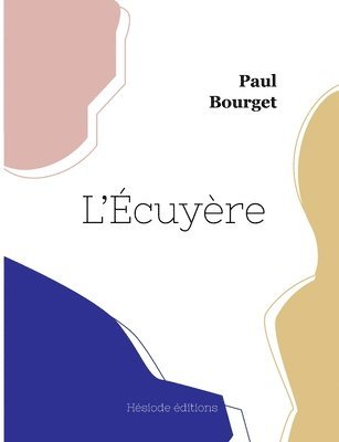 Paul Bourget - L'Écuyère, Häftad