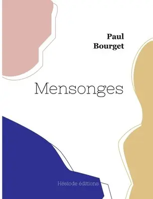 Paul Bourget - Mensonges, Häftad. Tillgänglighet: Lägg i varukorg