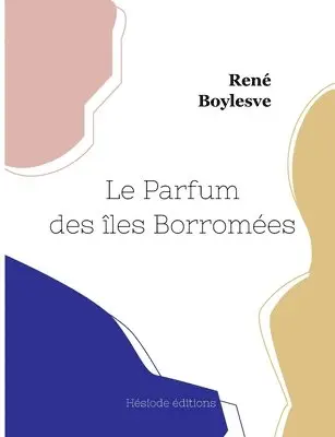 René Boylesve - Parfum des îles Borromées, Häftad. Tillgänglighet: Lägg i varukorg