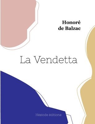 Honoré de Balzac - Vendetta, Häftad