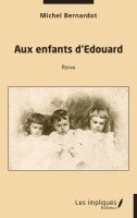 Michel Bernardot - Aux enfants d'Edouard, Häftad