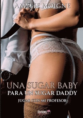 Amélie Moigne - sugar baby para un sugar daddy, Häftad