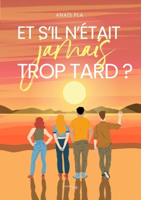 Anais Pla - Et s'il n'était jamais trop tard, E-bok