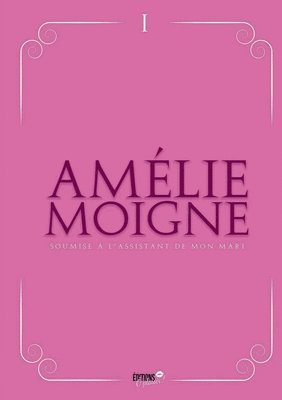 Amélie Moigne - Soumise à l'assistant de mon Mari, Häftad