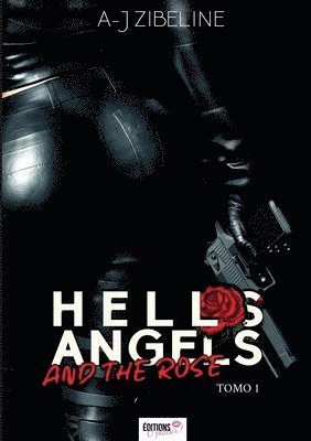 Zibeline Aj - Hells Angels and the Rose - Tome 1, Häftad