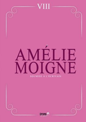 Amélie Moigne - Soumise à l'écrivain, Häftad