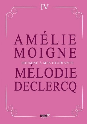 Amélie Moigne, Mélodie Declercq - Soumise à mes étudiants, Häftad