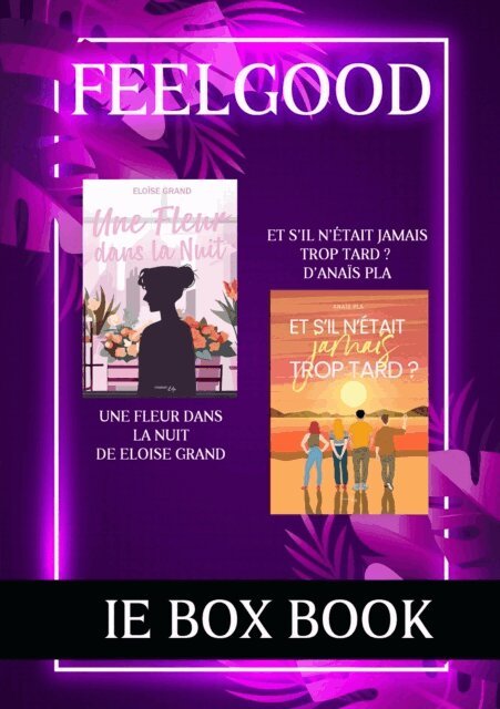 Eloise Grand, Anais Pla - Box Feelgood: Et s'il n'était jamais trop tard et Une fleur dans la nuit, E-bok