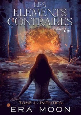 Era Moon, Imaginary Edge Editions - Les éléments contraires, Häftad