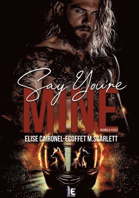 M Scarlett Ecoffet, Elise Caironel - Say You're Mine - Hounds & Foxes, Häftad
