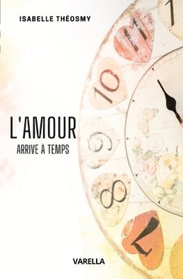 Isabelle Théosmy - L'amour arrive à temps, Häftad