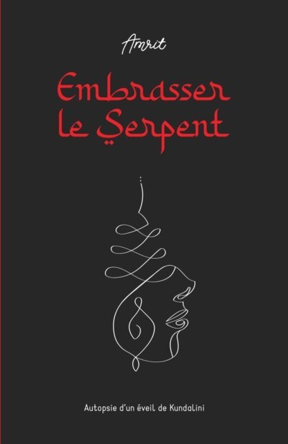 Amrit . - Embrasser le Serpent, E-bok. Tillgänglighet: Lägg i varukorg