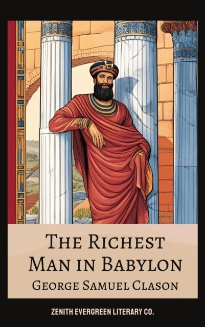 George Samuel Clason - Richest Man in Babylon, E-bok