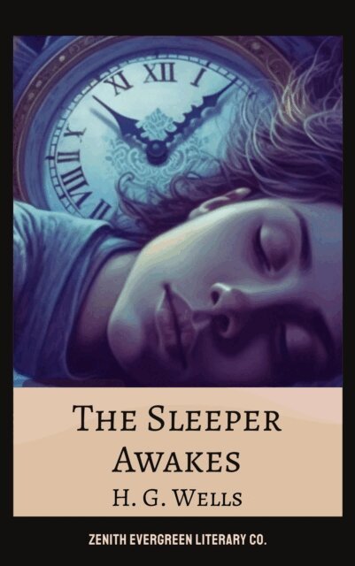 H. G. Wells - Sleeper Awakes, E-bok