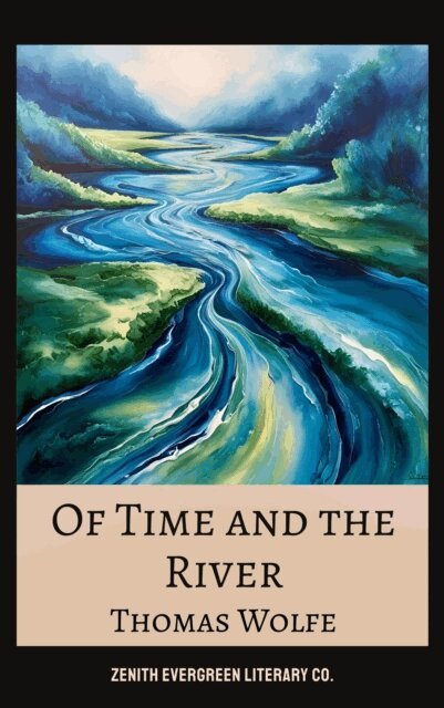 Thomas Wolfe - Of Time and the River, E-bok