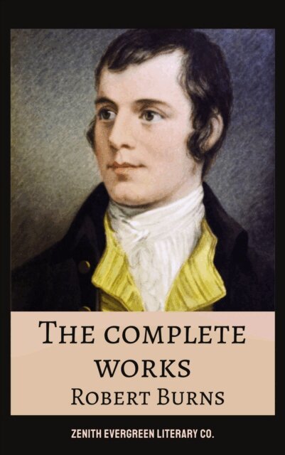 Robert Burns - Complete Works of Robert Burns, E-bok