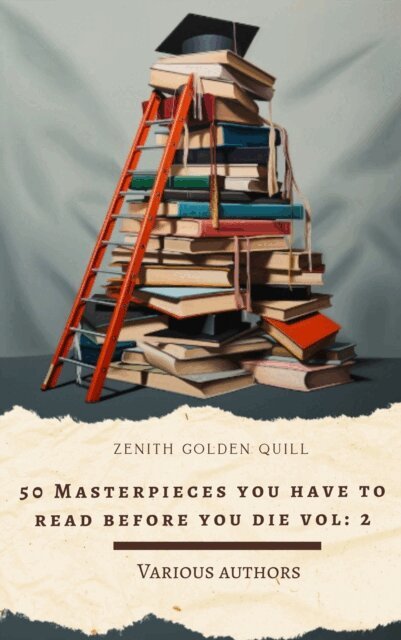 Hermann Hesse, Thomas Hardy, E. M. Forster, F. Scott Fitzgerald, Alexandre Dumas, Fyodor Dostoyevsky, Charles Dickens, Wilkie Collins, G. K. Chesterton, Jane Austen, Louisa May Alcott, Arthur Conan Doyle, Jules Verne, Mark Twain, Lewis Carroll - 50 Masterpieces you have to read before you die vol: 2, E-bok