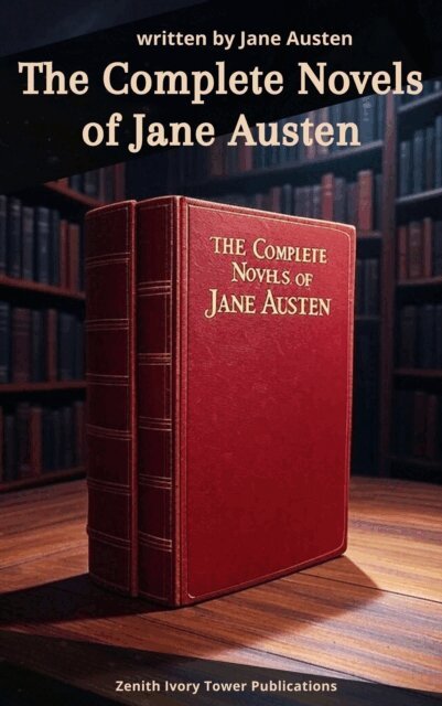 Jane Austen - Complete Novels of Jane Austen, E-bok