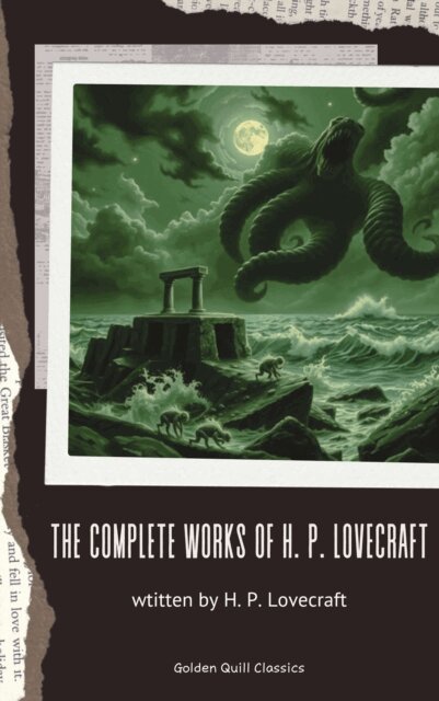 H. P. Lovecraft - Complete Fiction of H.P. Lovecraft, E-bok