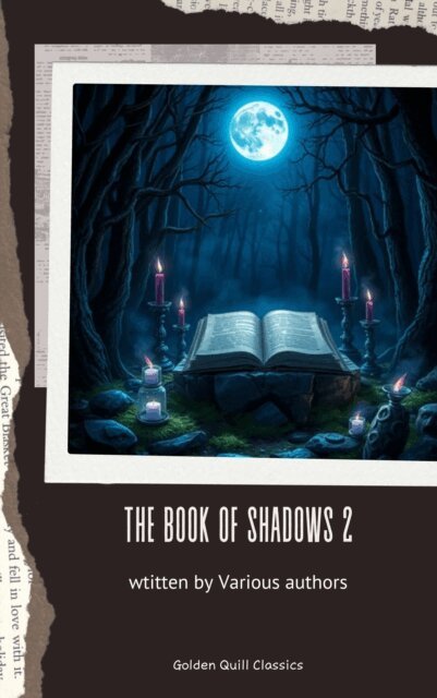 Sir Hugh Walpole, W. F. Harvey, John Buchan, Mary Webb, Arthur Machen, Mary E. Wilkins Freeman, W. W. Jacobs, H. G. Wells, Robert W. Chambers, Bram Stoker - Book of Shadows Vol II, E-bok