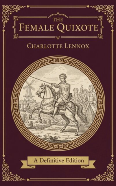 Charlotte Lennox - Female Quixote, E-bok