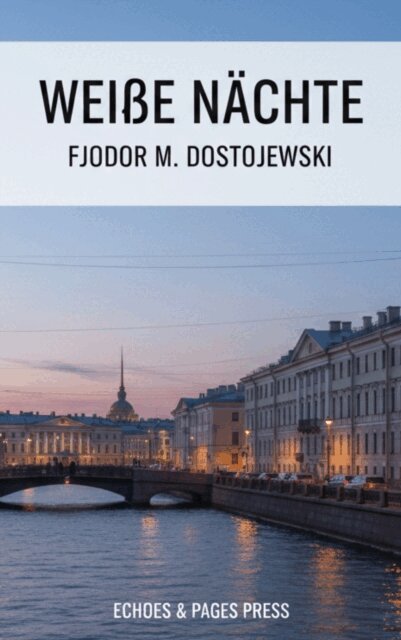Fjodor M. Dostojewski - Weie Nachte, E-bok