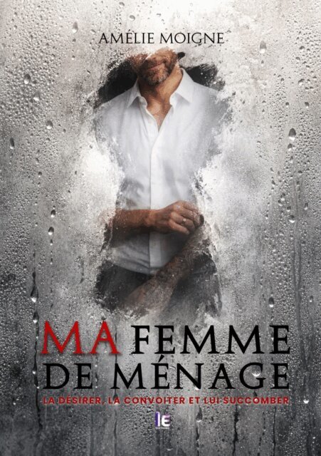 Amelie Moigne - Ma femme de ménage : Un thriller spicy en huis-clos, E-bok. Tillgänglighet: Lägg i varukorg