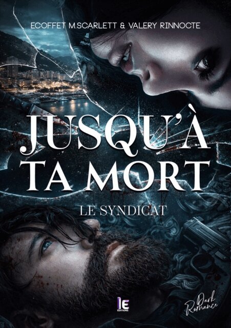 Valery Rinnocte, M.Scarlett Ecoffet - Jusqu'a ta mort - Le Syndicat, E-bok