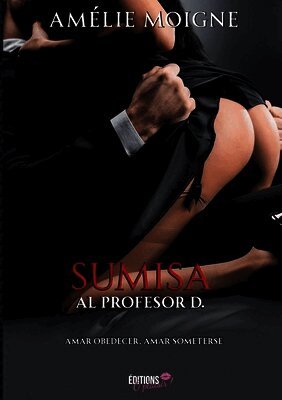 Amélie Moigne - Sumisa al Profesor D., Häftad