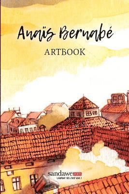 Anaïs Bernabé - Anais Bernabe - Art book, Häftad