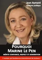 Jean Aymard - Pourquoi Marine Le Pen mérite confiance, respect et admiration, Häftad. Tillgänglighet: Lägg i varukorg