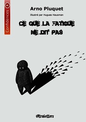Arno Pluquet, Hugues Hausman - Ce que la fatigue ne dit pas, Häftad