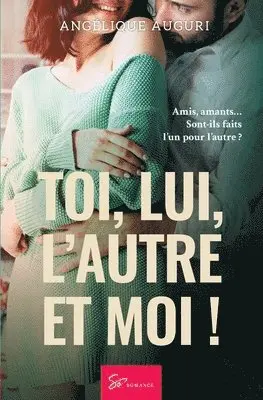 Angélique Auguri - Toi, lui, l'autre et moi !, Häftad. Tillgänglighet: Lägg i varukorg