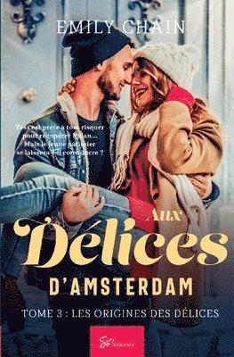 Emily Chain - Aux Délices d'Amsterdam - Les Origines des Délices, Häftad