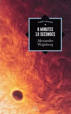 Alexandre Wajnberg - 8 minutes 19 secondes, Häftad. Tillgänglighet: Lägg i varukorg