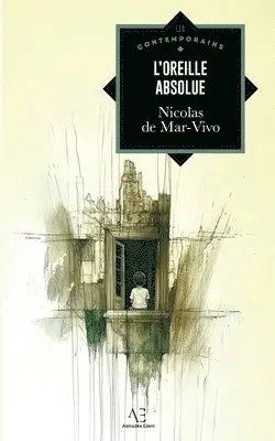 Nicolas de Mar Vivo - L'Oreille absolue, Häftad. Tillgänglighet: Lägg i varukorg