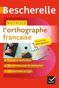 Bescherelle - Ma�triser l'orthographe fran�aise