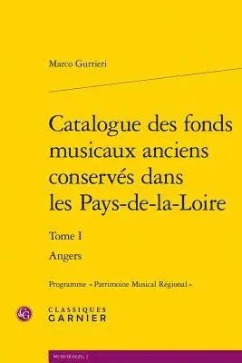 Marco Gurrieri - Catalogue Des Fonds Musicaux Anciens Conserves Dans Les Pays-De-La-Loire: Tome 1: Angers, Häftad. Tillgänglighet: Lägg i varukorg