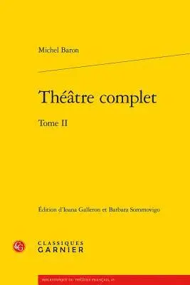 Michel Baron, Ioana Galleron - Théâtre Complet, Häftad. Tillgänglighet: Lägg i varukorg