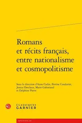 Anne Cadin, Perrine Coudurier - Romans Et Recits Francais, Entre Nationalisme Et Cosmopolitisme, Häftad. Tillgänglighet: Lägg i varukorg